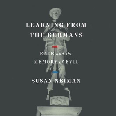 Cover for Susan Neiman · Learning from the Germans Lib/E : Race and the Memory of Evil (CD) (2019)