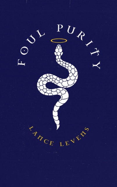 Cover for Lance Levens · Foul Purity (Hardcover Book) (2021)