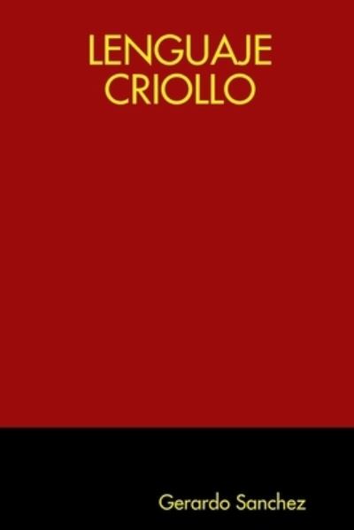 Cover for Gerardo Sanchez · Lenguaje Criollo (Paperback Book) (2020)