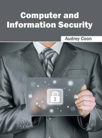 Cover for Audrey Coon · Computer and Information Security (Hardcover Book) (2016)