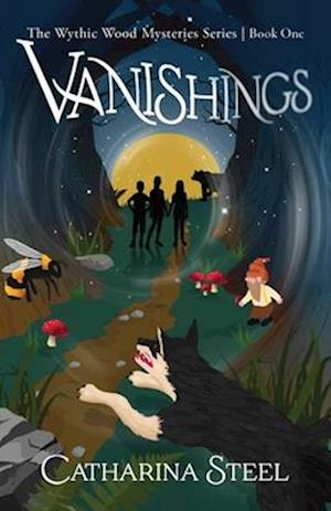 Cover for Catharina Steel · Vanishings: The Wythic Wood Mysteries Series, Book One - The Wythic Wood Mysteries Series (Paperback Book) (2025)