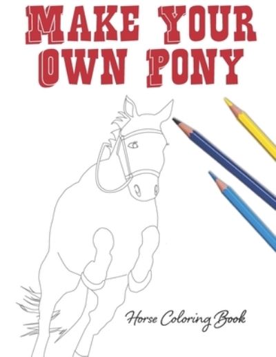 Cover for Lovable Duck Sketchbooks · Make Your Own Pony (Paperback Book) (2019)