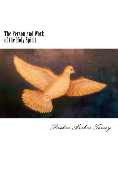 Cover for Reuben Archer Torrey · The Person and Work of the Holy Spirit (Pocketbok) (2018)