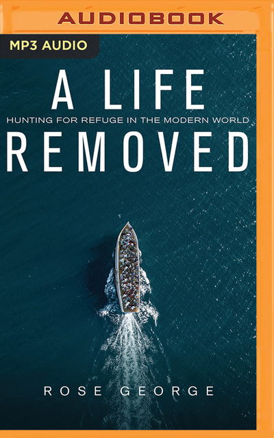 Life Removed a - Rose George - Audio Book - BRILLIANCE AUDIO - 9781721336081 - February 26, 2019