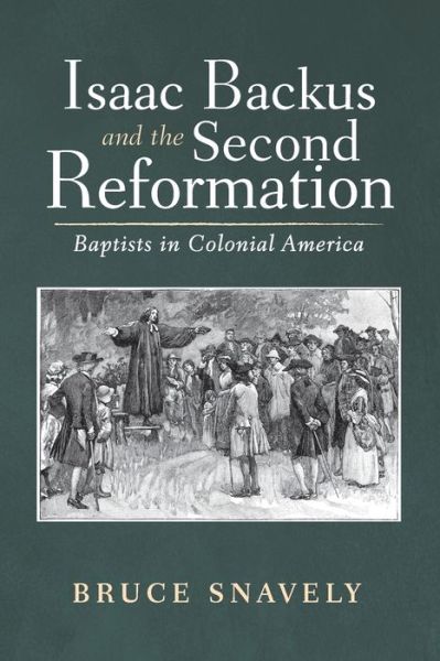 Cover for Bruce Snavely · Isaac Backus and the Second Reformation (Paperback Book) (2022)