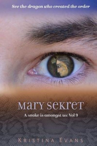 Cover for Kristina Evans · Mary Sekret sees the dragon who created the order (Paperback Book) (2015)