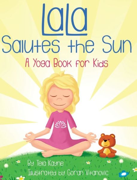 Cover for Tela Kayne · LaLa Salutes the Sun (Hardcover bog) (2020)