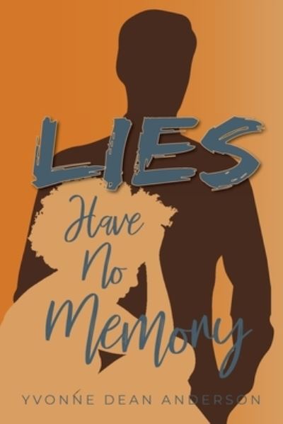 Cover for Yvonne Dean Anderson · Lies Have No Memory (Paperback Book) (2020)