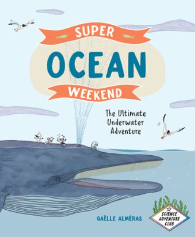 Galle Almras · Super Ocean Weekend: The Ultimate Underwater Adventure - Science Adventure Club (Pocketbok) (2024)