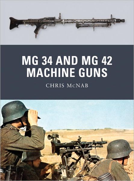 Cover for Chris McNab · MG 34 and MG 42 Machine Guns - Weapon (Pocketbok) (2012)