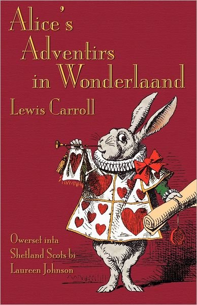 Cover for Lewis Carroll · Alice's Adventirs in Wonderlaand (Alice's Adventures in Wonderland in Shetland Scots) (Scots Edition) (Taschenbuch) [Scots, 1st edition] (2012)