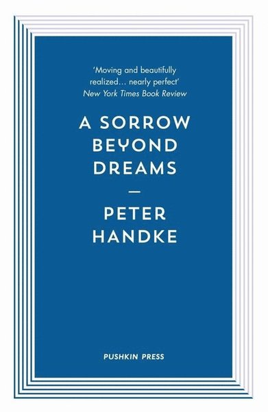 Cover for Handke, Peter (Author) · A Sorrow Beyond Dreams (Paperback Book) (2019)