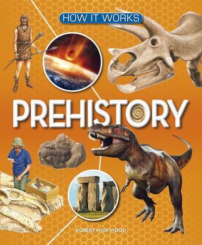 Cover for Robert Muir Wood · How It Works: Prehistory - How It Works (Gebundenes Buch) (2025)
