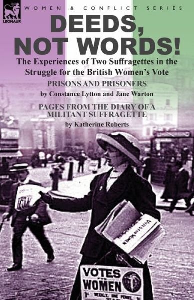 Cover for Lytton, Constance, Lad · Deeds, Not Words!-the Experiences of Two Suffragettes in the Struggle for the British Women's Vote (Pocketbok) (2016)
