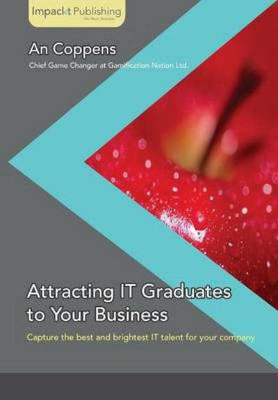 Cover for An Coppens · Attracting IT Graduates to Your Business (Paperback Book) (2014)