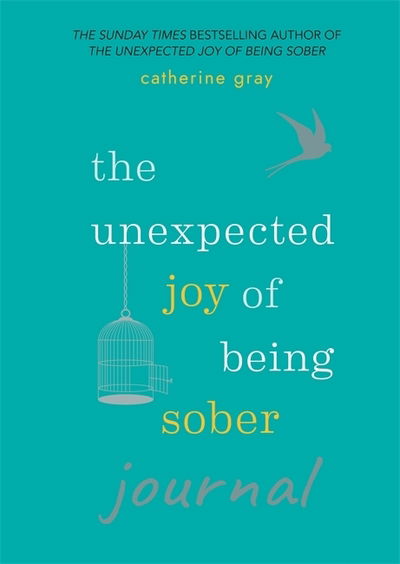 Cover for Catherine Gray · The Unexpected Joy of Being Sober Journal - The Unexpected Joy Of (Paperback Book) (2018)