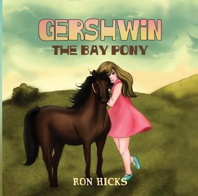 Gershwin The Bay Pony - Ron Hicks - Książki - Austin Macauley Publishers - 9781787101081 - 30 kwietnia 2018