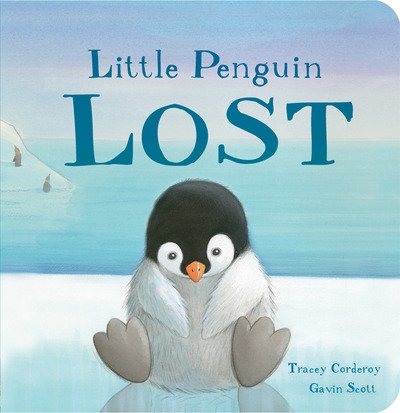 Cover for Tracey Corderoy · Little Penguin Lost (Board book) (2018)