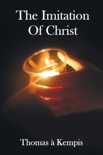 Cover for Thomas A. Kempis · The Imitation of Christ - With Indexes of Biblical References, People Names and Subject Matter (Paperback Book) (2021)