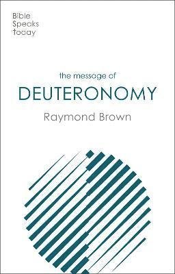 Cover for Brown, Raymond (Author) · The Message of Deuteronomy - The Bible Speaks Today Old Testament (Paperback Book) (2021)