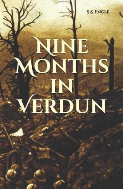 Cover for S S Engle · Nine Months in Verdun (Paperback Book) (2019)