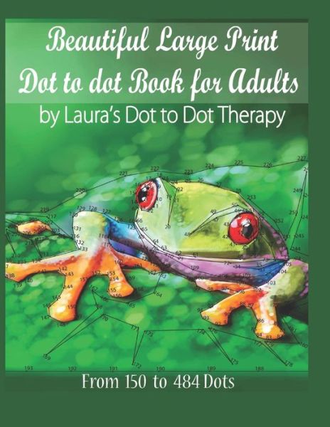 Cover for Laura's Dot to Dot Therapy · Beautiful Large Print Dot to Dot For Adults (Paperback Book) (2018)