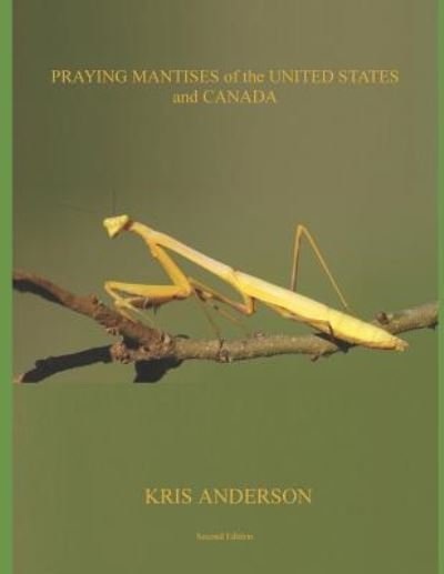 Cover for Kris Anderson · Praying Mantises of the United States and Canada (Paperback Bog) (2019)