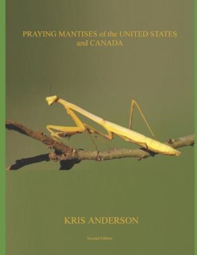 Cover for Kris Anderson · Praying Mantises of the United States and Canada (Pocketbok) (2019)