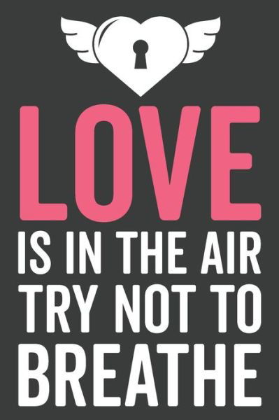 Elderberry's Outlet · Love Is in the Air Try Not to Breathe (Paperback Book) (2019)