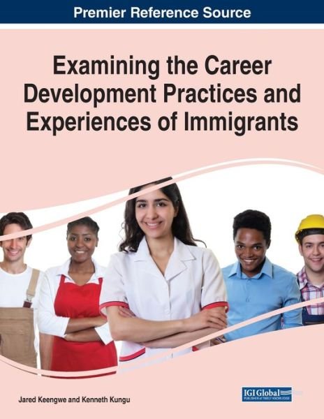 Cover for Jared Keengwe · Examining the Career Development Practices and Experiences of Immigrants (Pocketbok) (2020)