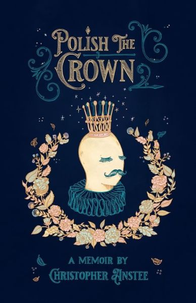 Polish The Crown - Christopher Anstee - Books - New Generation Publishing - 9781803692081 - April 1, 2022