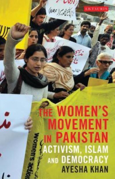 Cover for Ayesha Khan · The Women's Movement in Pakistan: Activism, Islam and Democracy (Paperback Book) (2019)