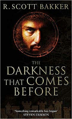 Cover for R. Scott Bakker · The Darkness That Comes Before: Book 1 of the Prince of Nothing - Prince of Nothing (Paperback Book) (2005)