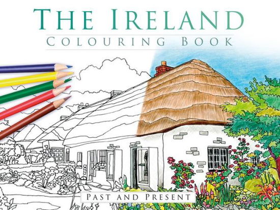 Cover for The History Press · The Ireland Colouring Book: Past and Present (Paperback Book) (2016)