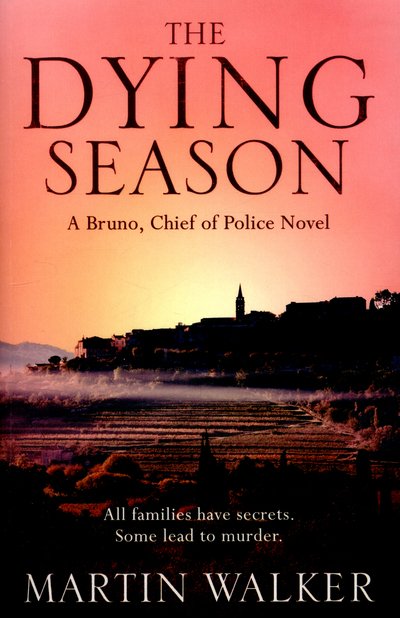 Cover for Martin Walker · The Dying Season: A thrilling case for Bruno, France's favourite country cop - The Dordogne Mysteries (Taschenbuch) (2016)