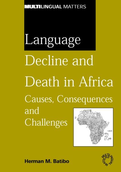 Cover for Herman M. Batibo · Language Decline and Death in Africa: Causes, Consequences and Challenges - Multilingual Matters (Paperback Book) (2005)