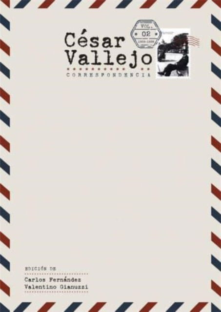 Cover for Cesar Vallejo. Correspondencia: Volumen 2. 1929-1938 - Textos B (Hardcover Book) (2024)