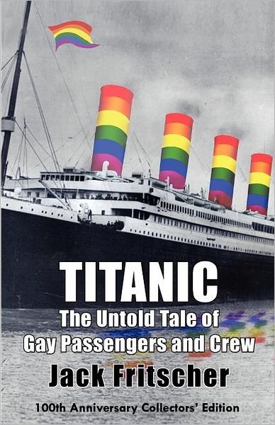Cover for Jack Fritscher · Titanic: the Untold Tale of Gay Passengers and Crew (Paperback Book) (2012)