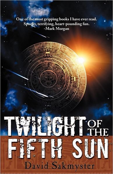 Cover for David Sakmyster · Twilight of the Fifth Sun (Pocketbok) (2012)