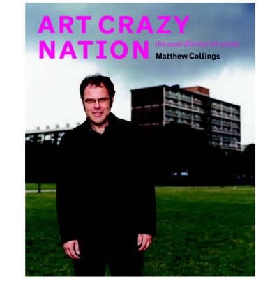 Art Crazy Nation - Matthew Collings - Books - 21 Publishing Ltd - 9781901785081 - October 15, 2001
