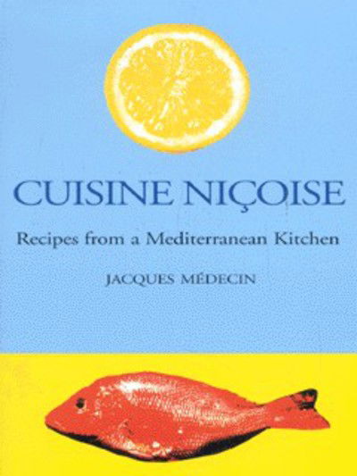 Cover for Jacques Medecin · Cuisine Nicoise: Recipes from a Mediterranean Kitchen (Paperback Book) [New edition] (2002)