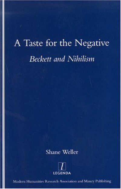 Cover for Shane Weller · A Taste for the Negative: Beckett and Nihilism (Paperback Book) (2004)