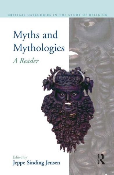 Cover for Jeppe Sinding Jensen · Myths and Mythologies: A Reader - Critical Categories in the Study of Religion (Hardcover Book) (2009)