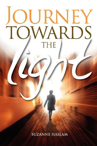 Cover for Ms Suzanne Haslam · Journey Towards the Light (Paperback Book) (2011)