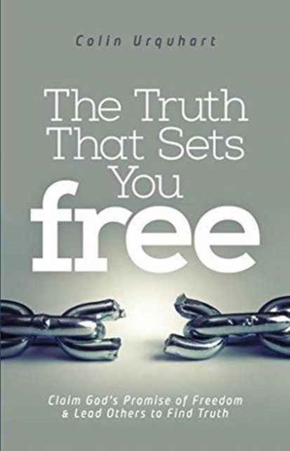 Truth That Sets You Free - Colin Urquhart - Bøger - Faithbuilders Publishing - 9781910848081 - 27. juli 2015