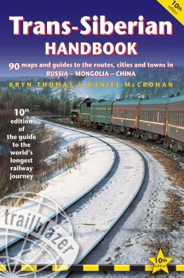 Cover for Bryn Thomas · Trans-Siberian Handbook: The Trailblazer Guide to the Trans-Siberian Railway Journey Includes Guides to 25 Cities (Paperback Book) [10 Revised edition] (2019)