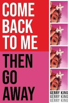 Cover for Gerry King · Come Back To Me Then Go Away (Paperback Book) (2021)