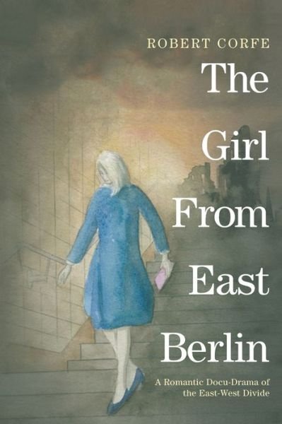 Cover for Robert Corfe · The Girl from East Berlin (Paperback Bog) (2021)