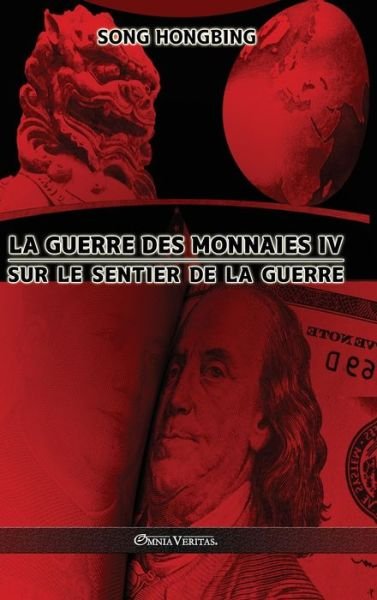Cover for Song Hongbing · La guerre des monnaies IV (Hardcover Book) (2021)