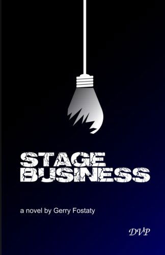 Cover for Gerry Fostaty · Stage Business (Paperback Book) [First edition] (2014)